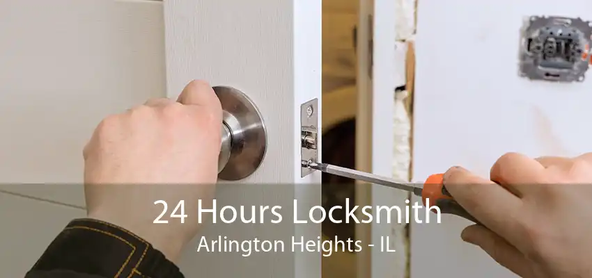 24 Hours Locksmith Arlington Heights - IL