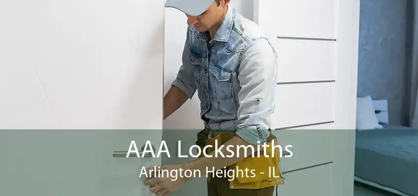 AAA Locksmiths Arlington Heights - IL