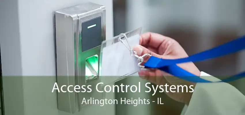 Access Control Systems Arlington Heights - IL