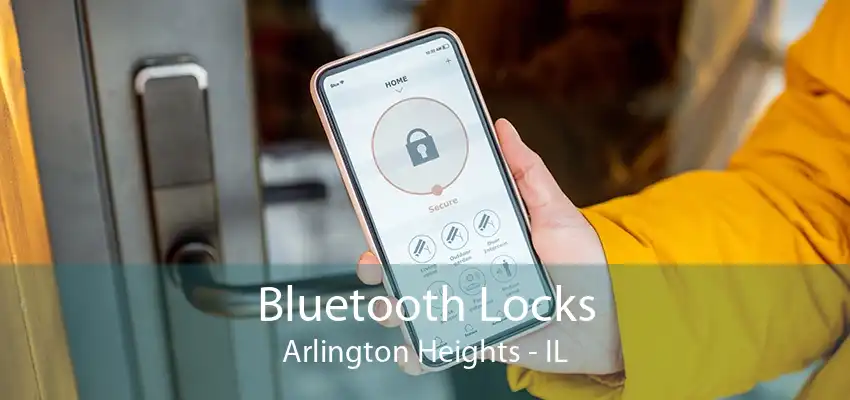 Bluetooth Locks Arlington Heights - IL