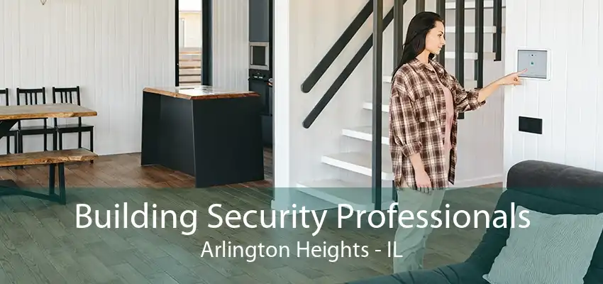 Building Security Professionals Arlington Heights - IL