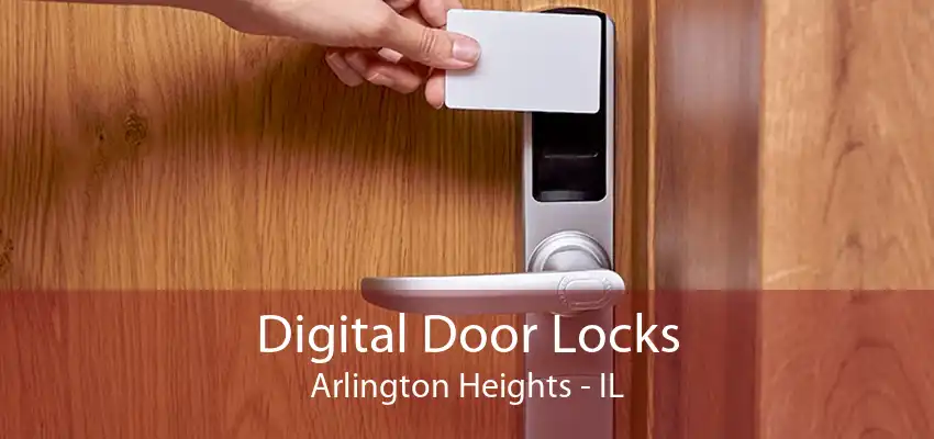 Digital Door Locks Arlington Heights - IL