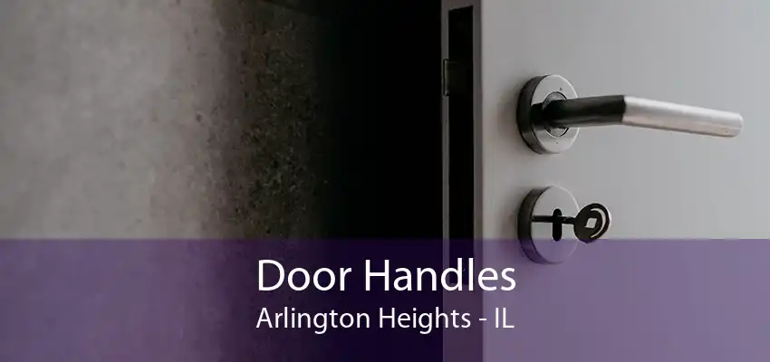 Door Handles Arlington Heights - IL