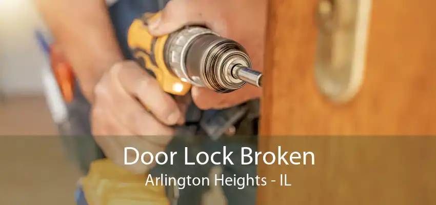 Door Lock Broken Arlington Heights - IL