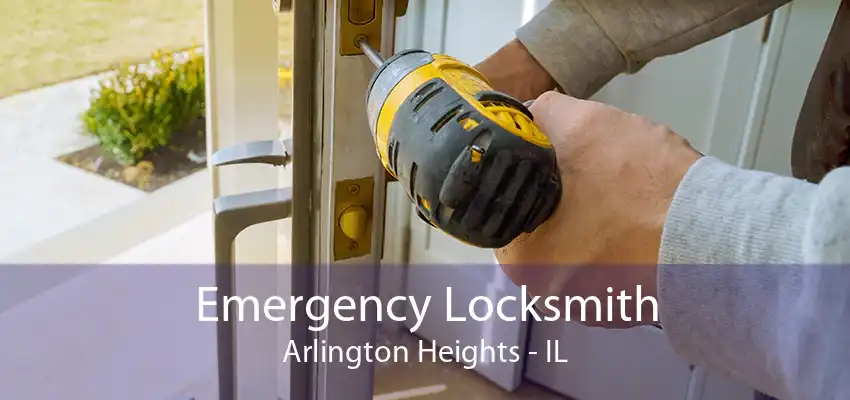 Emergency Locksmith Arlington Heights - IL