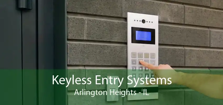 Keyless Entry Systems Arlington Heights - IL