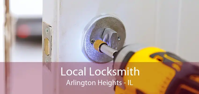 Local Locksmith Arlington Heights - IL