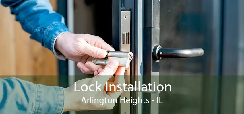 Lock Installation Arlington Heights - IL