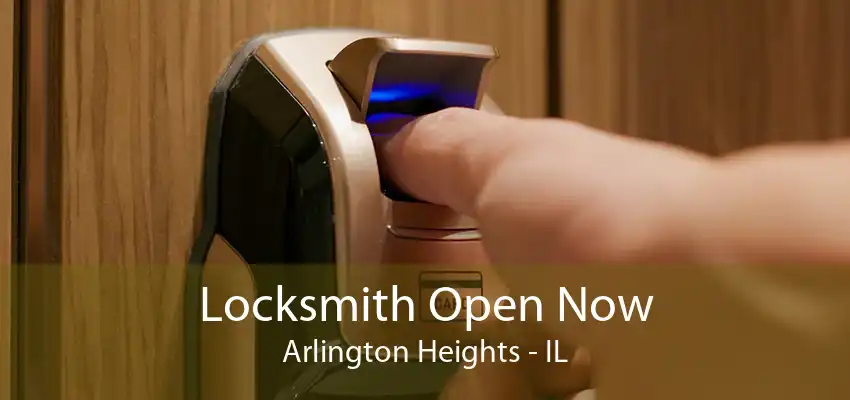 Locksmith Open Now Arlington Heights - IL