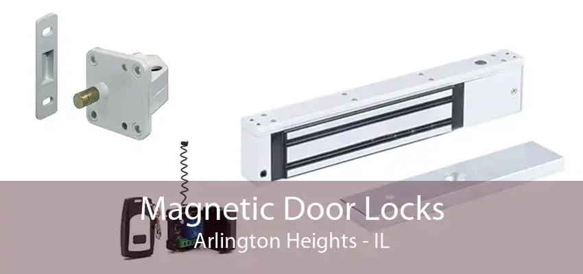 Magnetic Door Locks Arlington Heights - IL