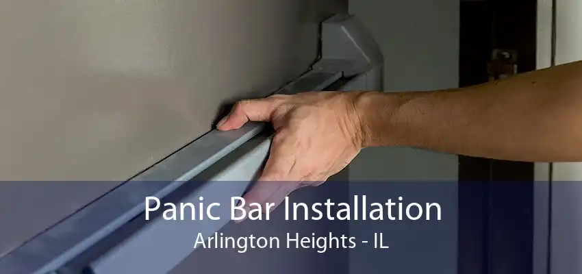 Panic Bar Installation Arlington Heights - IL