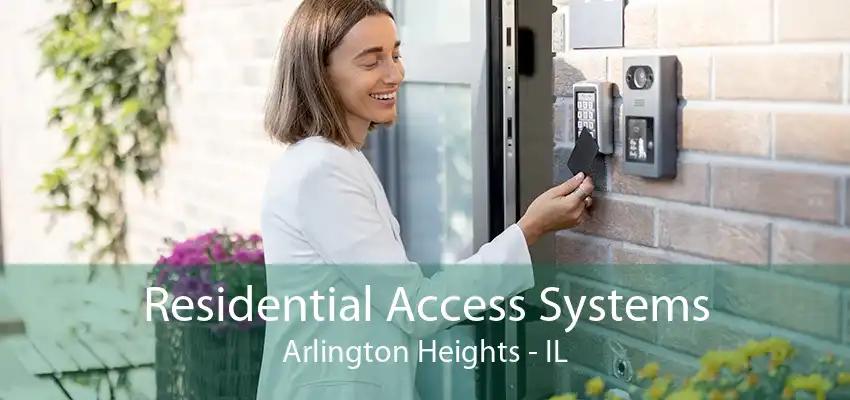 Residential Access Systems Arlington Heights - IL