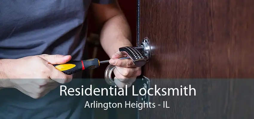 Residential Locksmith Arlington Heights - IL