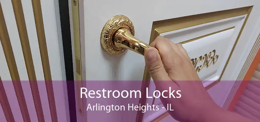 Restroom Locks Arlington Heights - IL