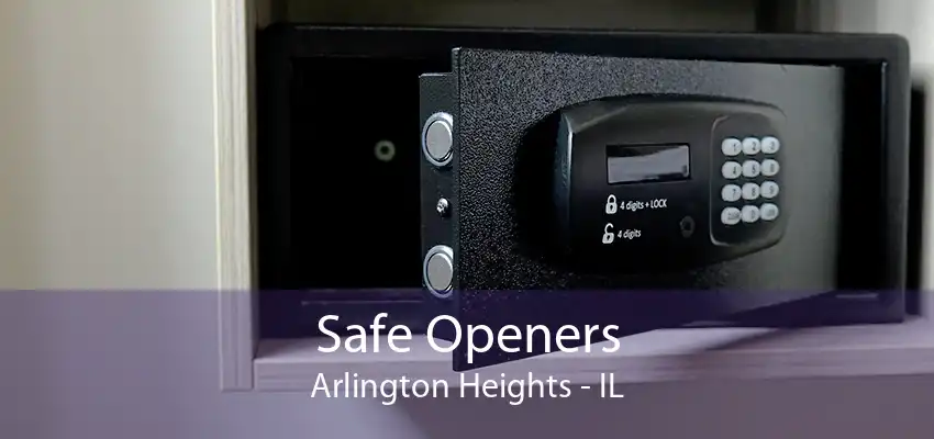 Safe Openers Arlington Heights - IL