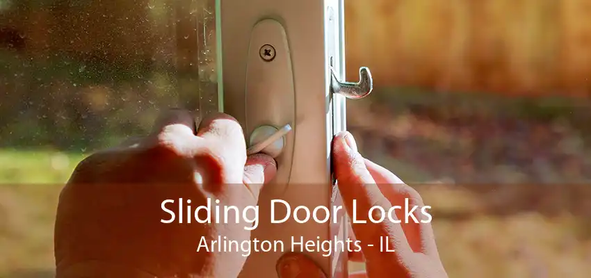 Sliding Door Locks Arlington Heights - IL