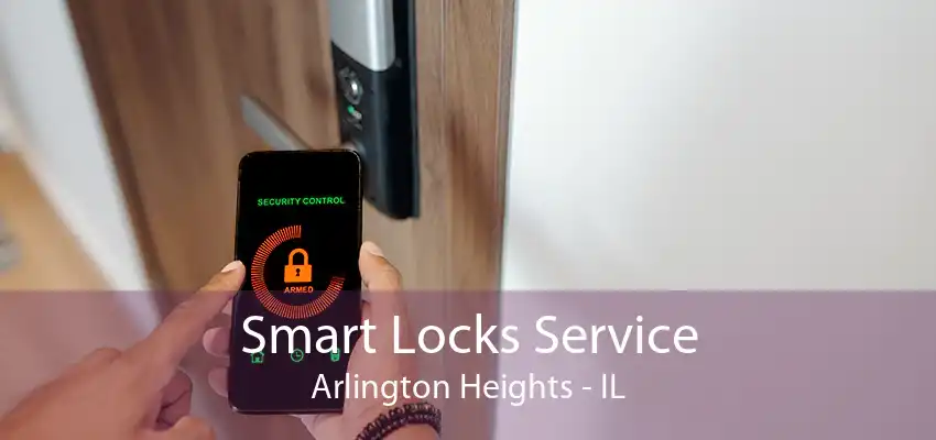 Smart Locks Service Arlington Heights - IL